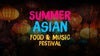 Summer Asian Food & Music Festival