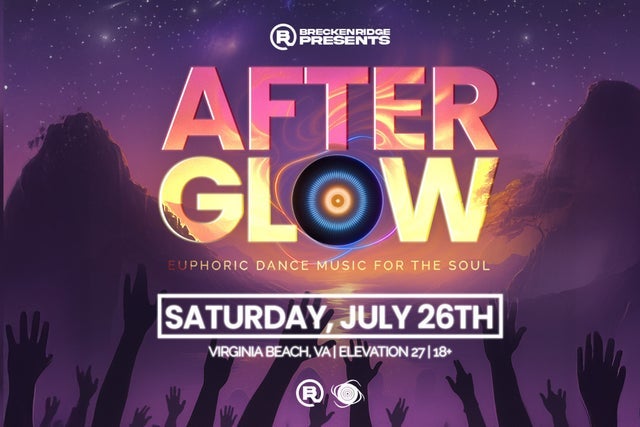 AfterGlow: Euphoric Dance Music For The Soul (Ages 18 & Up) presales in Virginia Beach