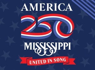 United in Song: A Mississippi America250 Celebration