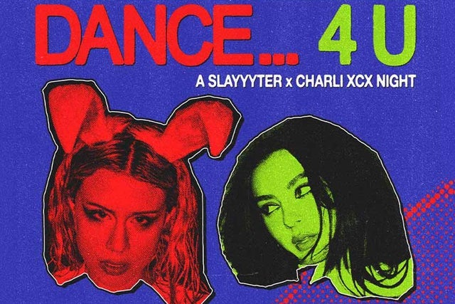 DANCE... 4 U: SLAYYYTER x CHARLI XCX NIGHT