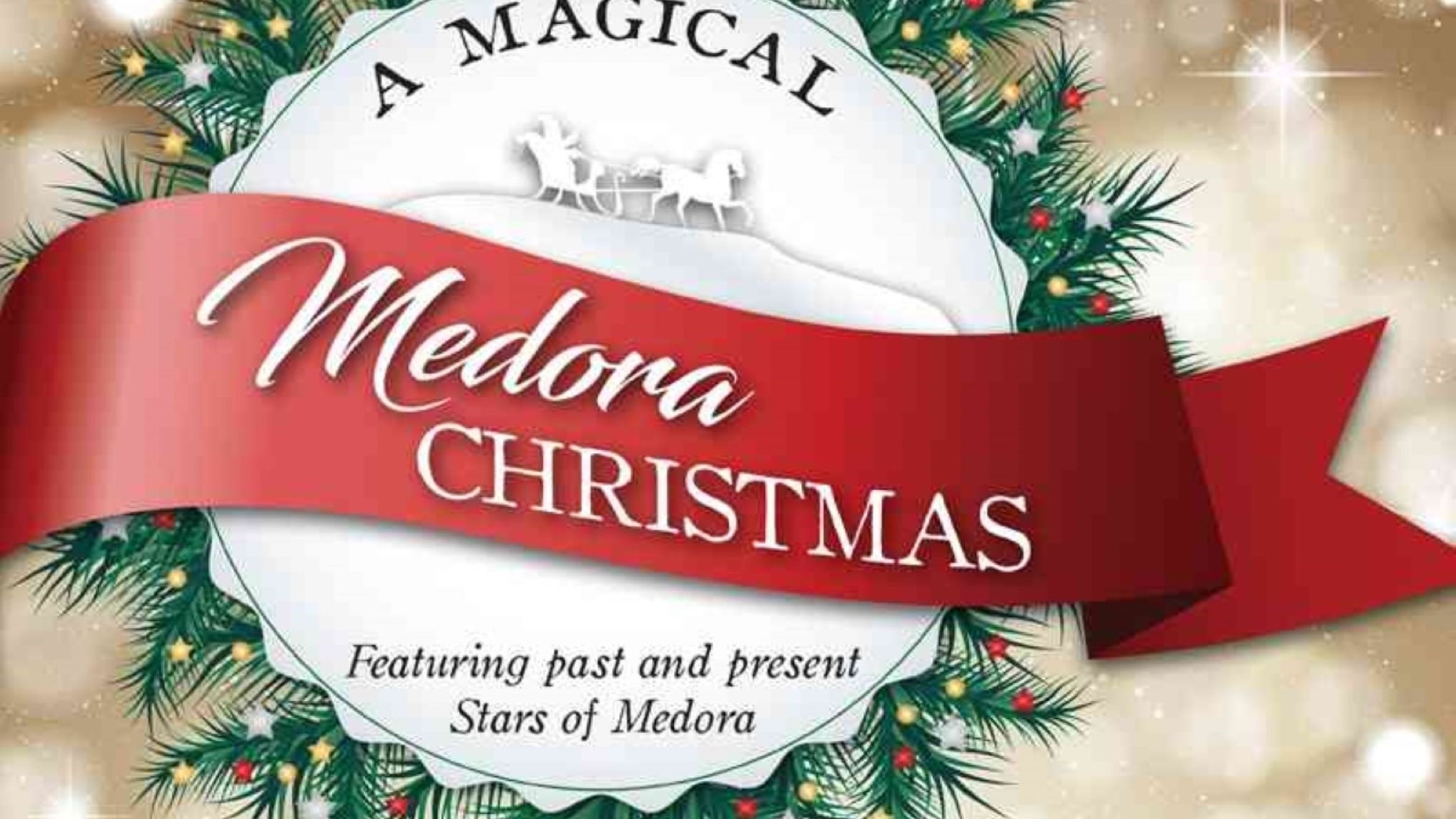 A Magical Medora Christmas at Chester Fritz Performing Arts Center – Grand Forks, ND