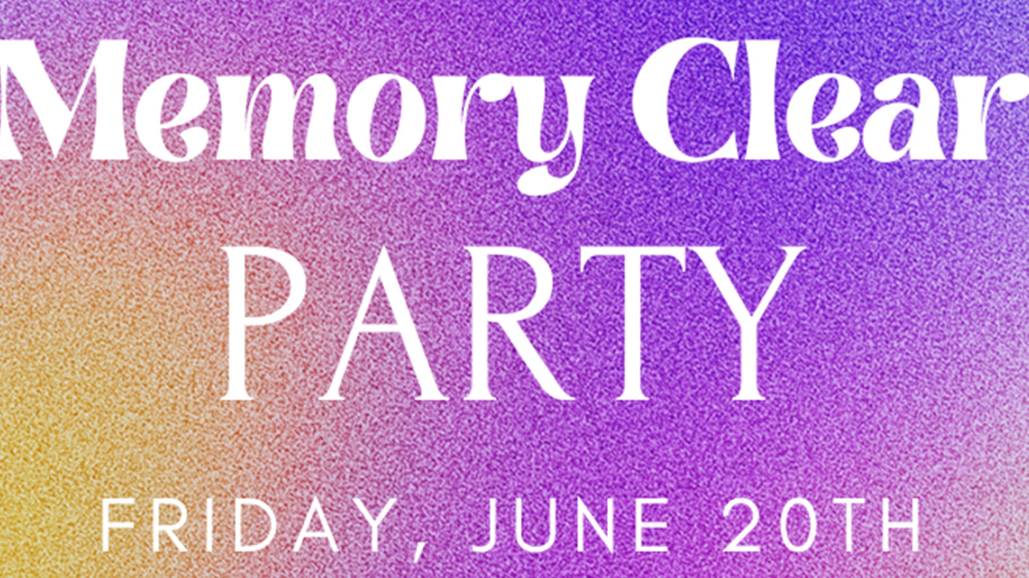 MEMORY CLEAR – 2025-06-20