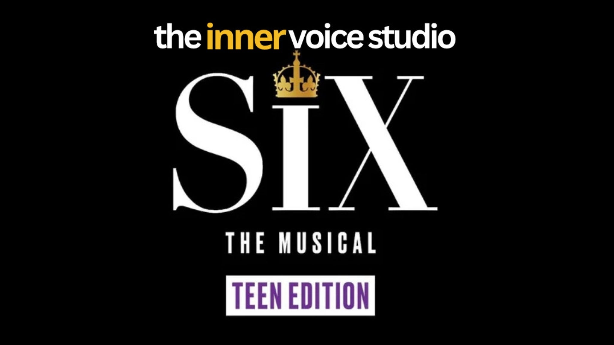 Inner Voice Studios Presents Six: The Musical @ Rialto Theatre