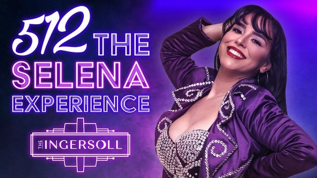 512: The Selena Experience at The Ingersoll on Sat, Oct 3, 2026, 7