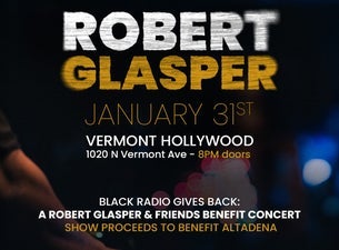 BLACK RADIO GIVES BACK: A ROBERT GLASPER & FRIENDS BENEFIT CONCERT