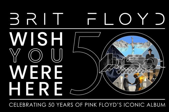 Brit Floyd- Wish You Were Here  50th Anniversary World Tour