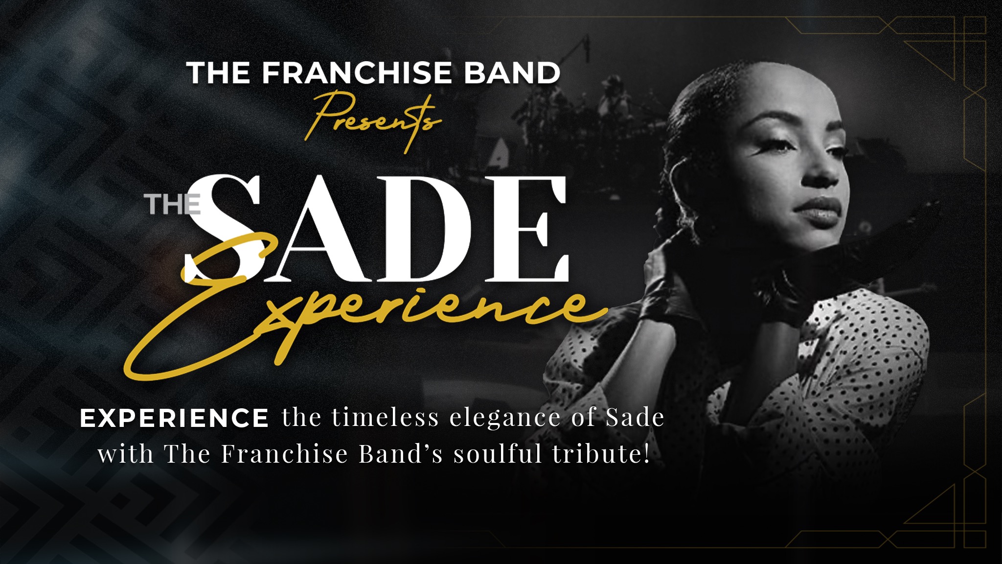 The Sade Experience!