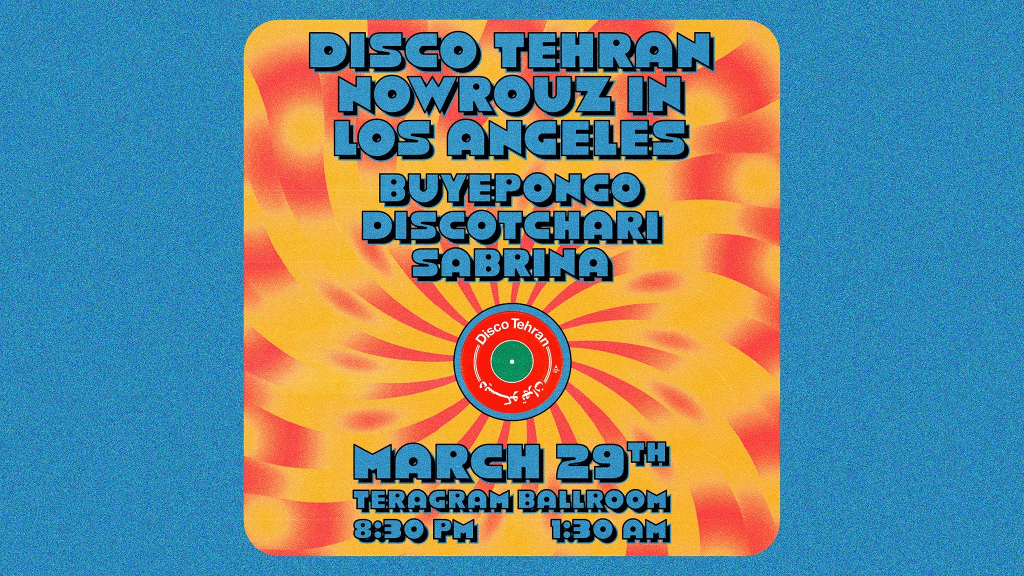 Disco Tehran - Nowrouz in LA at Teragram Ballroom