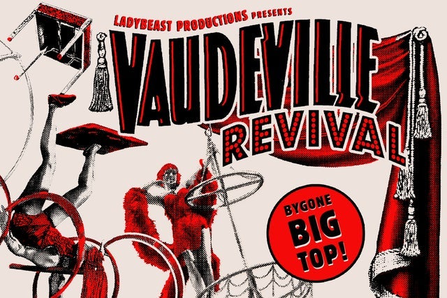 Ladybeast Productions Presents Vaudeville Revival: Bygone Big Top! presales in New Orleans