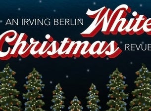 An Irving Berlin White Christmas Revue — The Ingersoll