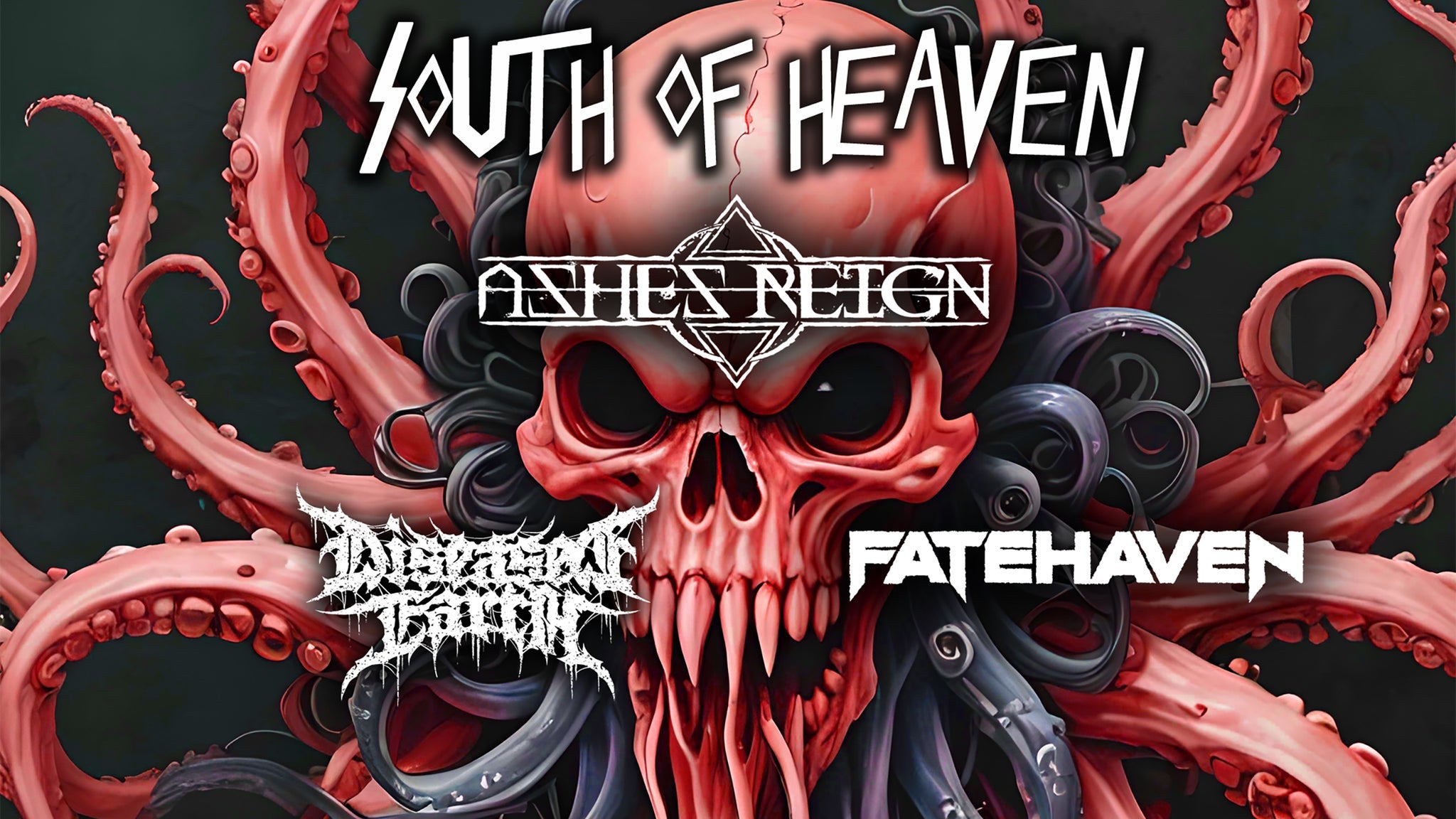 South Of Heaven with Ashes Reign, Diseased Earth & Fatehaven