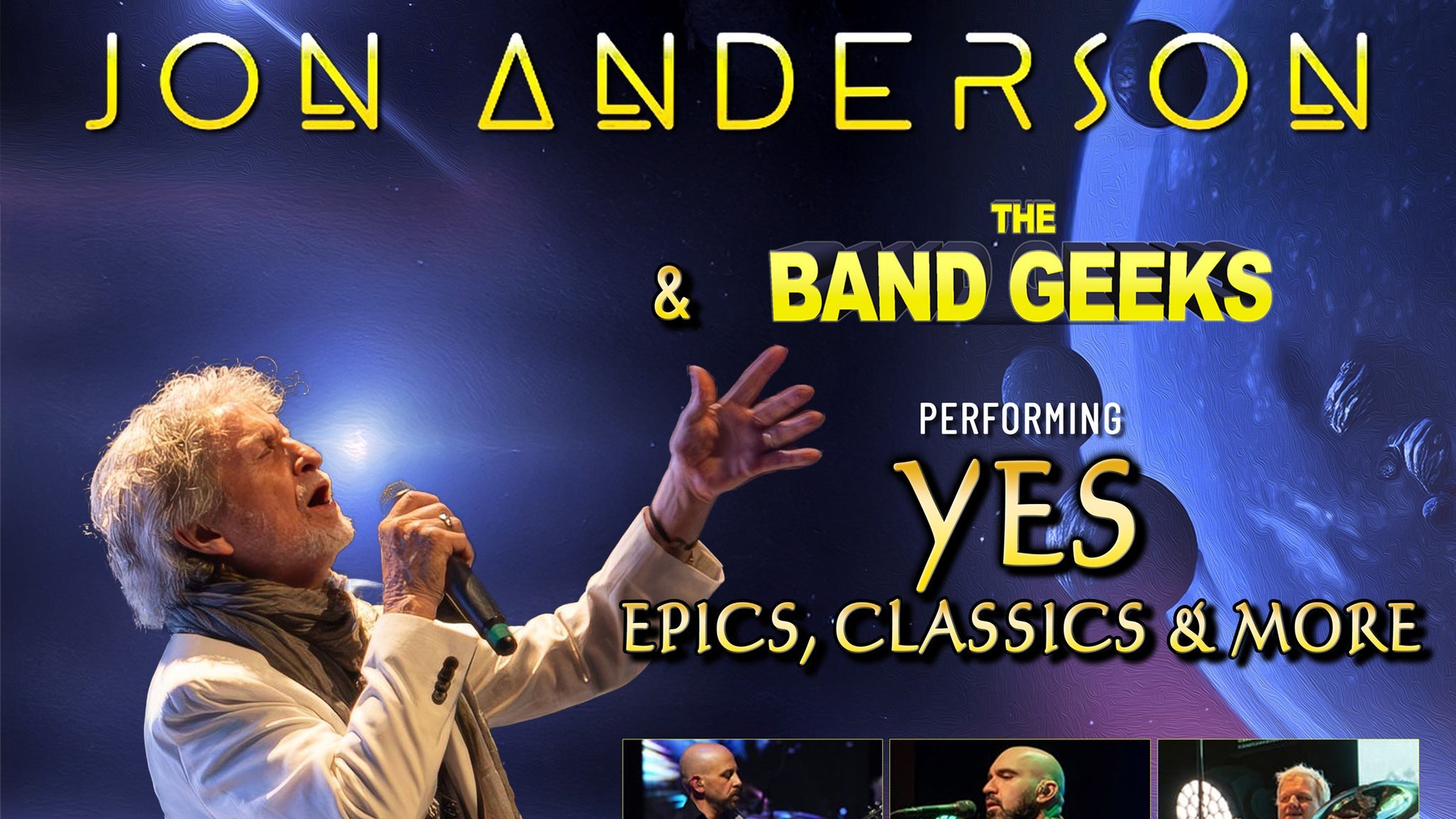 Jon Anderson & The Band Geeks preforming YES Epics, classics & more