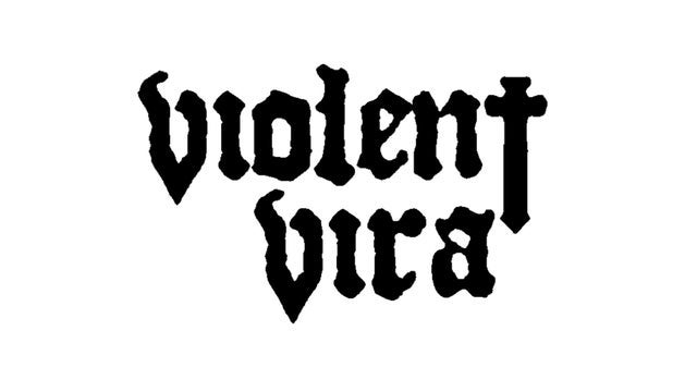 Violent Vira - Our Lady Of Sorrows Tour