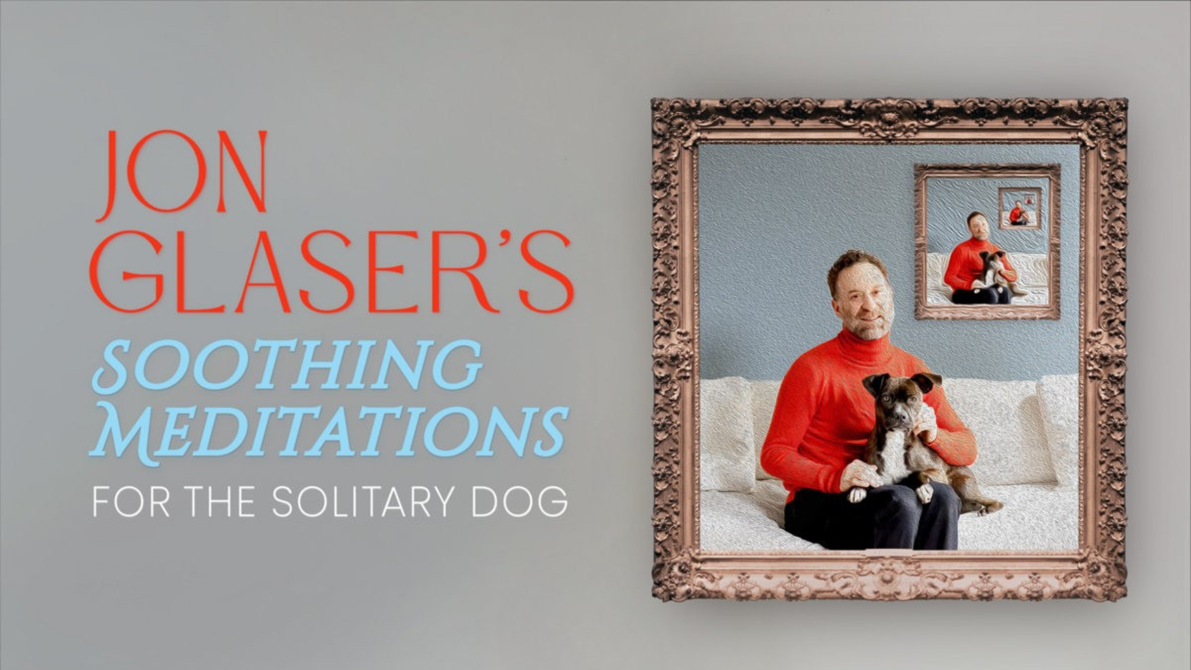 image of Jon Glaser: Soothing Meditations For The Solitary Dog