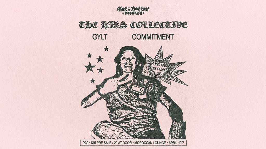 The HIRS Collective w/ Gylt, Commitment & DJ Hunx and His Punx