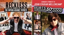 RECKLESS AND HURTS SO GOOD TRIBUTES TO BRYAN ADAMS AND JOHN MELLENCAMP at Century Casino