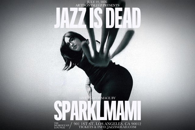 Presales to artdontsleep presents: jazz is dead feat. sparklmami: members use these when buying pre-sale tickets