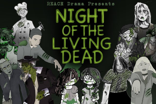 REACH Drama Presents: Night of the Living Dead