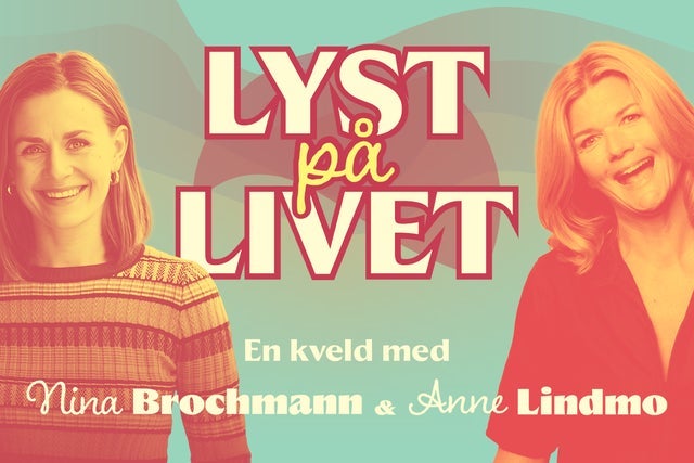 Lyst på livet - En kveld med Anne Lindmo og Nina Brochmann