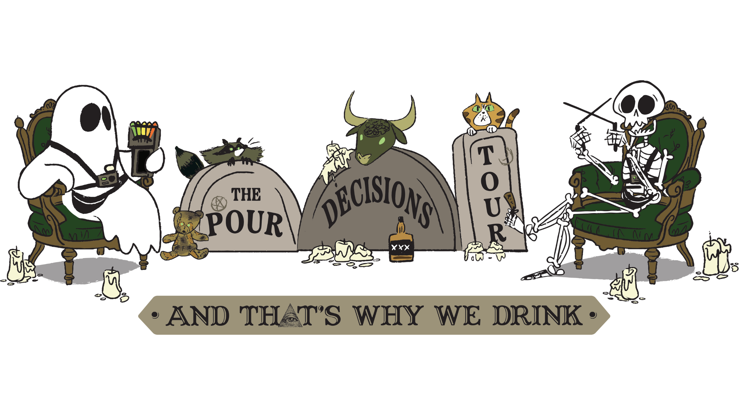 And That's Why We Drink: The Pour Decisions Tour