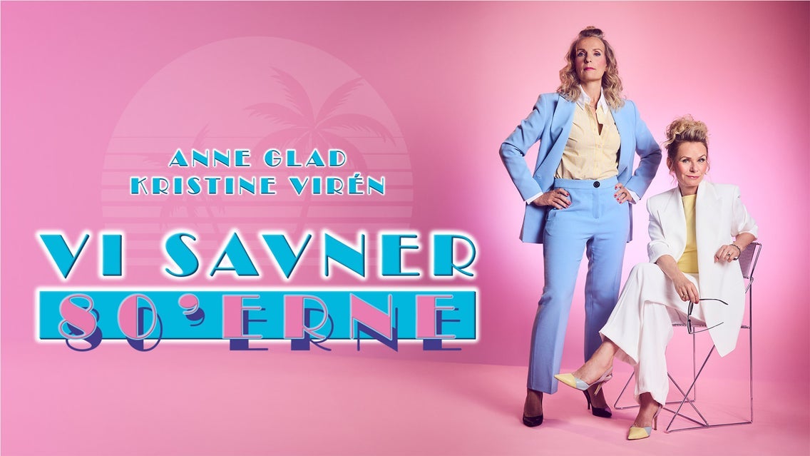 Vi savner 80'erne - Anne Glad og Kristine Virén event image