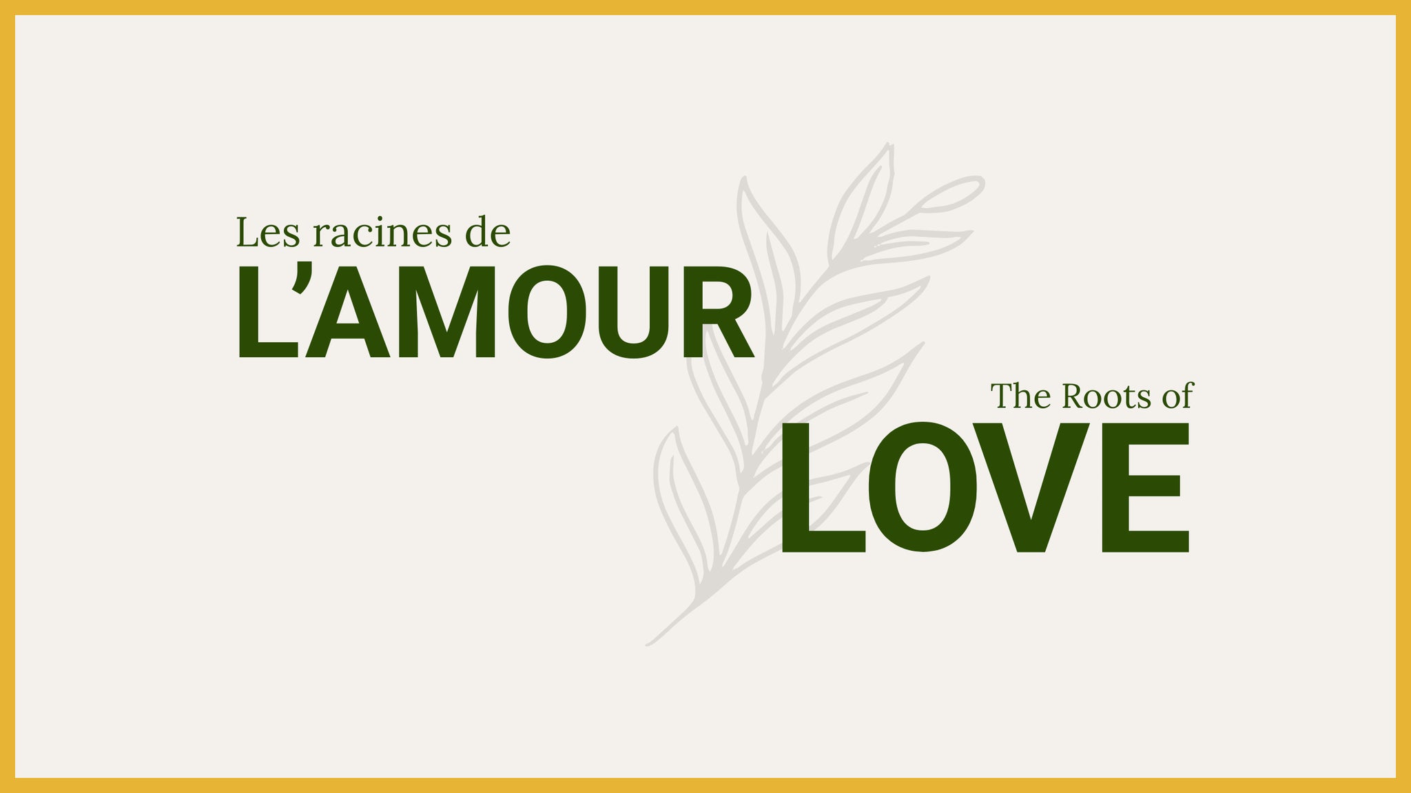 Les Racines de l'Amour / The Roots of Love (Two Days Package)
