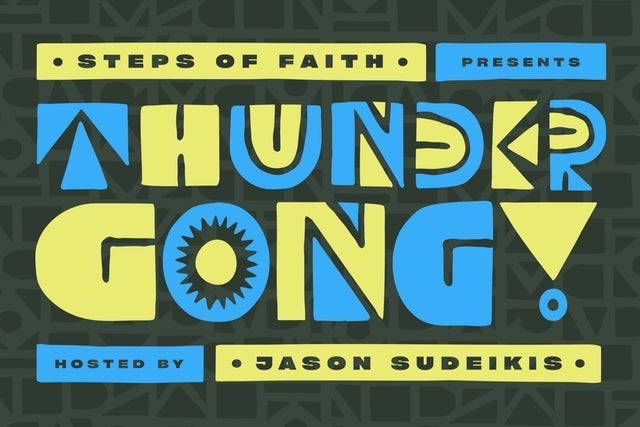 Steps of Faith presents Thundergong! Hosted by Jason Sudeikis presales in Kansas City