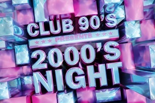 Club 90s Presents 2000s Night (18+)