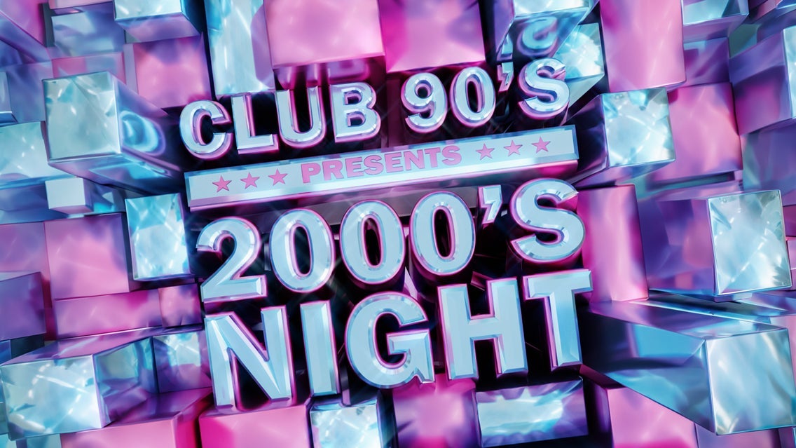 Club 90s Presents 2000s Night (18+)