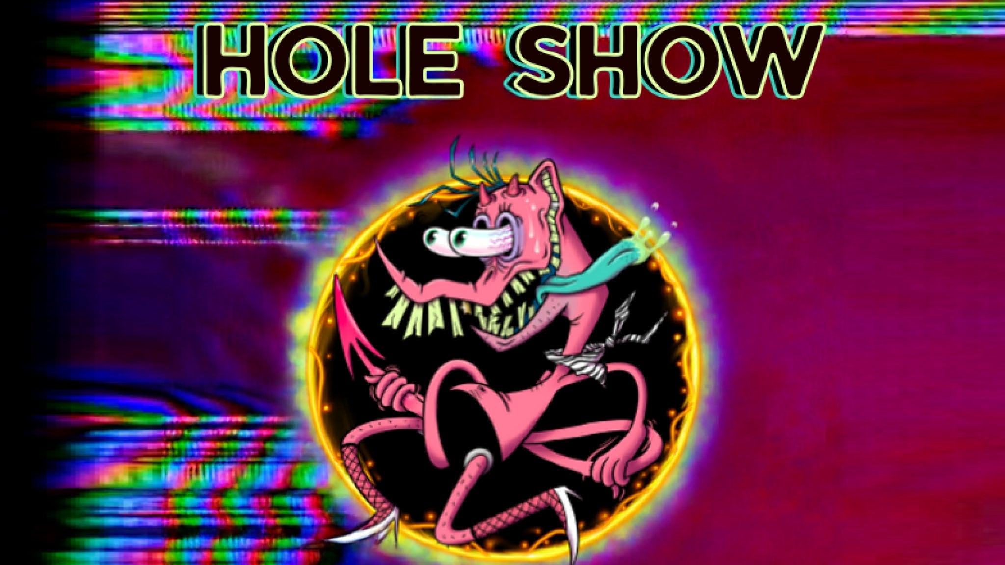 Hole Show: Cyber Hole