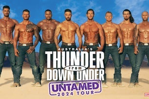Thunder From Down Under: Untamed 2024 Tour - 19+ Event