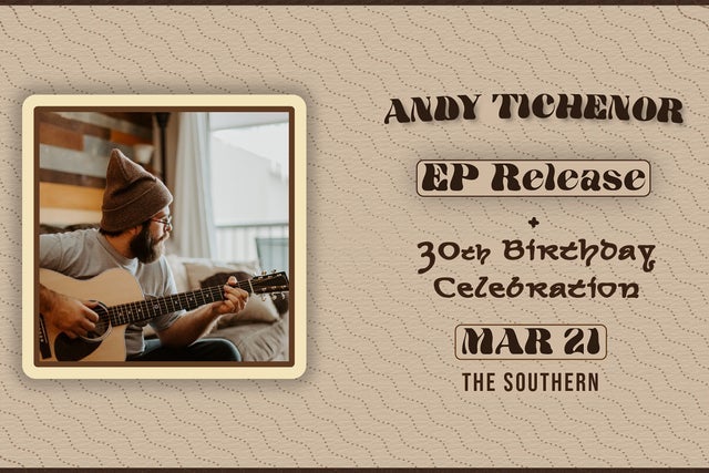 Andy Tichenor EP Release Birthday Party