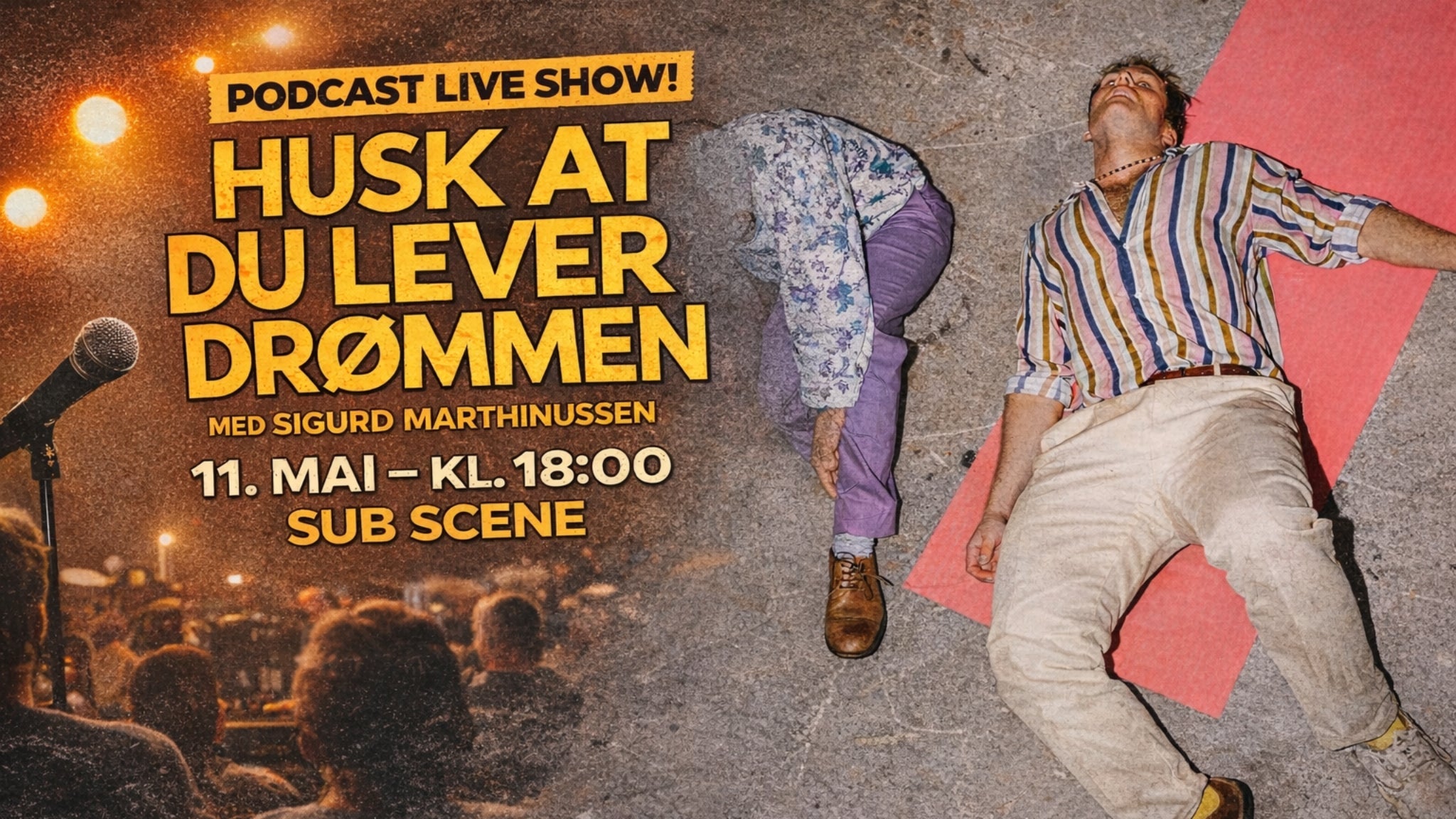 Husk at du lever drømmen – Podcast liveshow – 2026-05-11