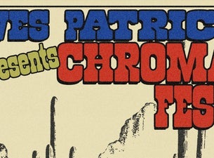 Wes Patrick: Chroma Fest