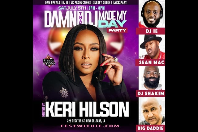 Damn That DJ Made My Day Party Hosted By Keri Hilson presales in New Orleans