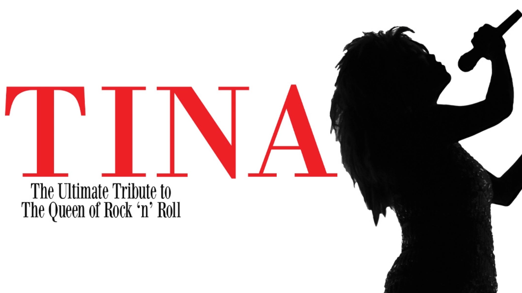 Tina The Ultimate Tribute to the Queen of Rock 'n' Roll