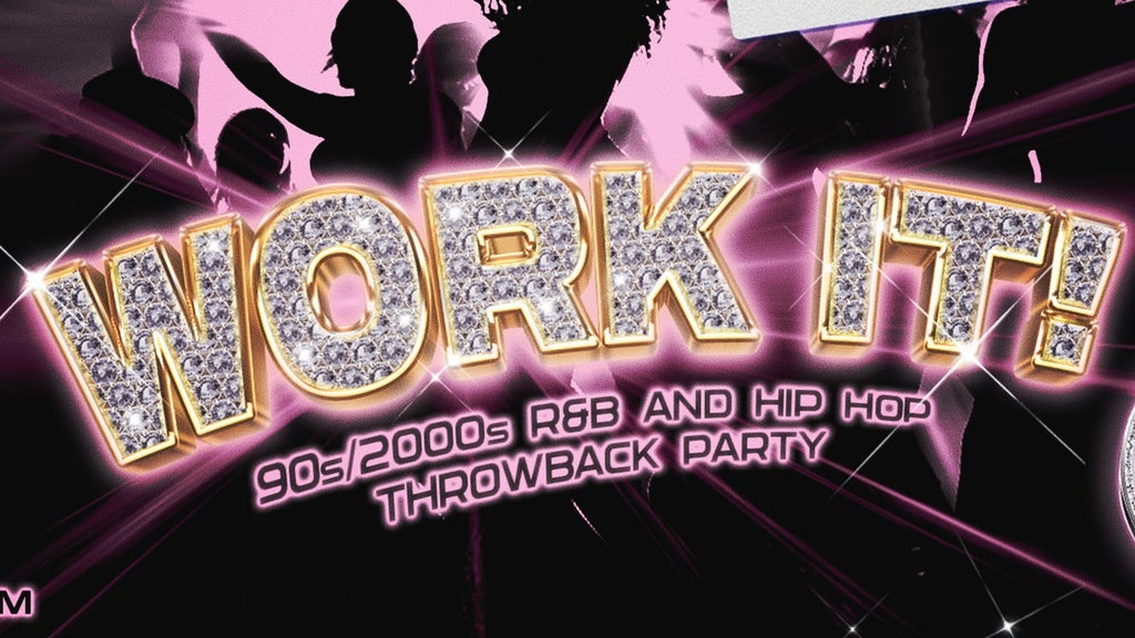 WORK IT! 90s/2000s R&B And Hip Hop Night! | 18+ | Event Image