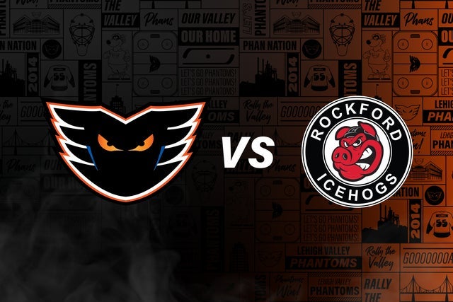 Lehigh Valley Phantoms vs. Rockford IceHogs