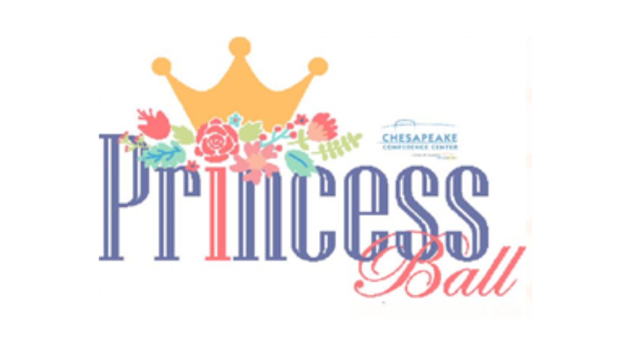 Princess Ball 2025 at Chesapeake Conference Center – Chesapeake, VA