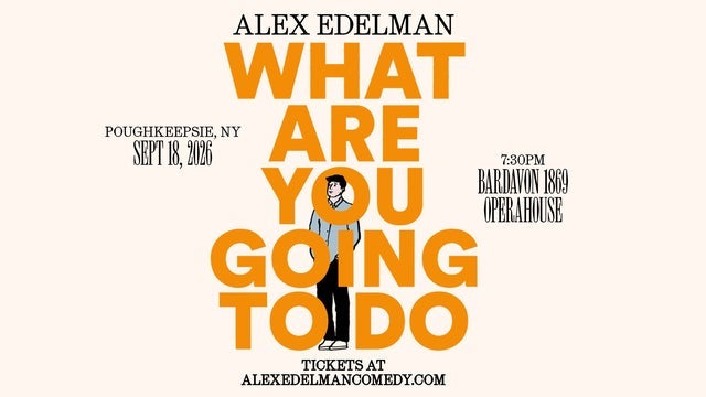 Alex Edelman: What Are You Going To Do