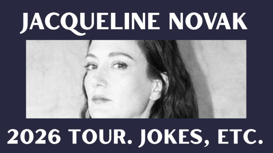 SOLD OUT - JACQUELINE NOVAK: 2026 TOUR 