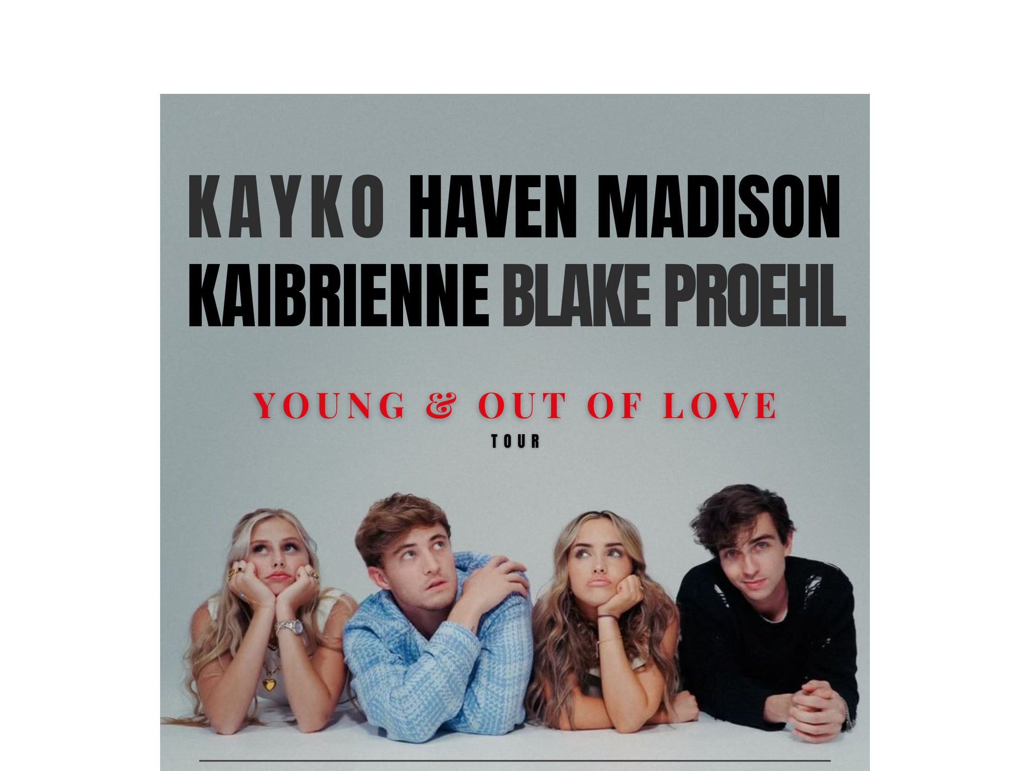 Young & Out Of Love Tour - Blake Proehl / Haven Madison / Kaibrienne /