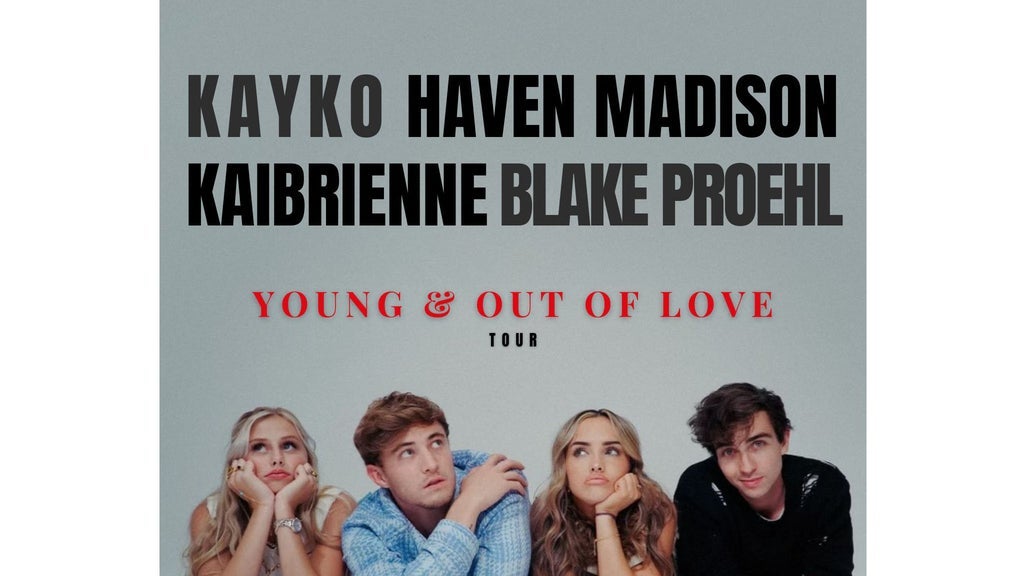 Young & Out Of Love Tour - Blake Proehl \/ Haven Madison \/ Kaibrienne \/