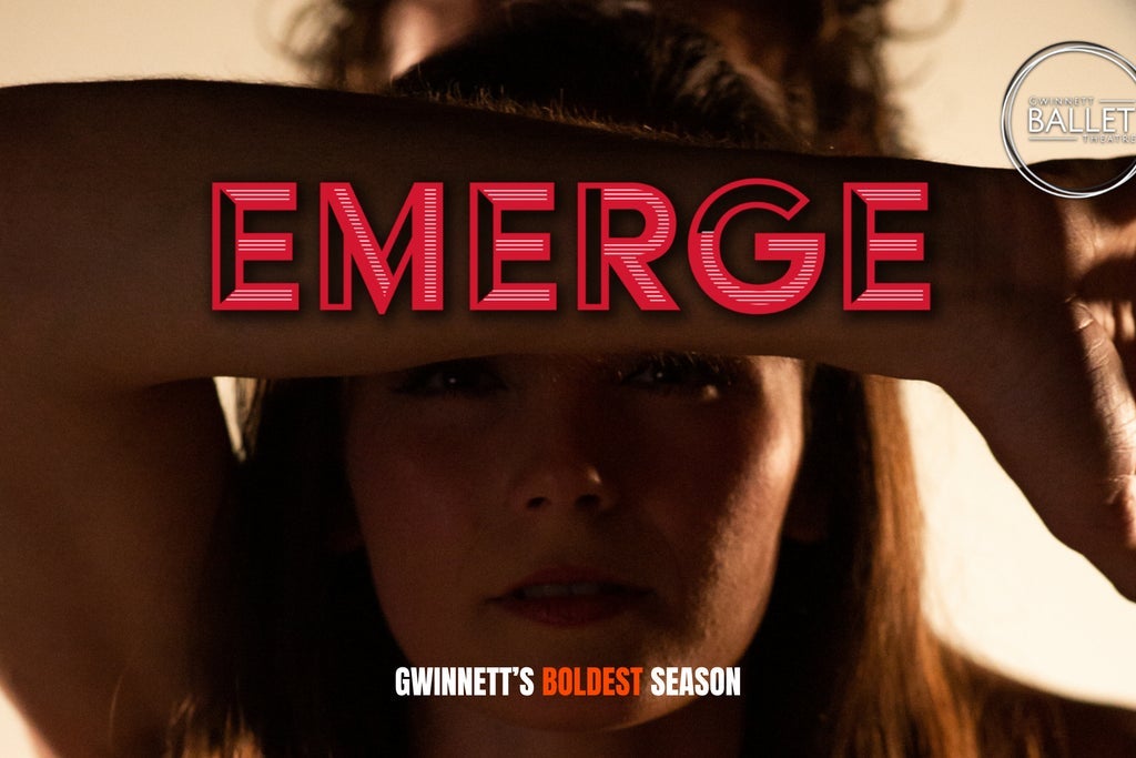 Emerge - (Gwinnett Ballet Theatre)