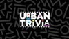 Urban Trivia Live