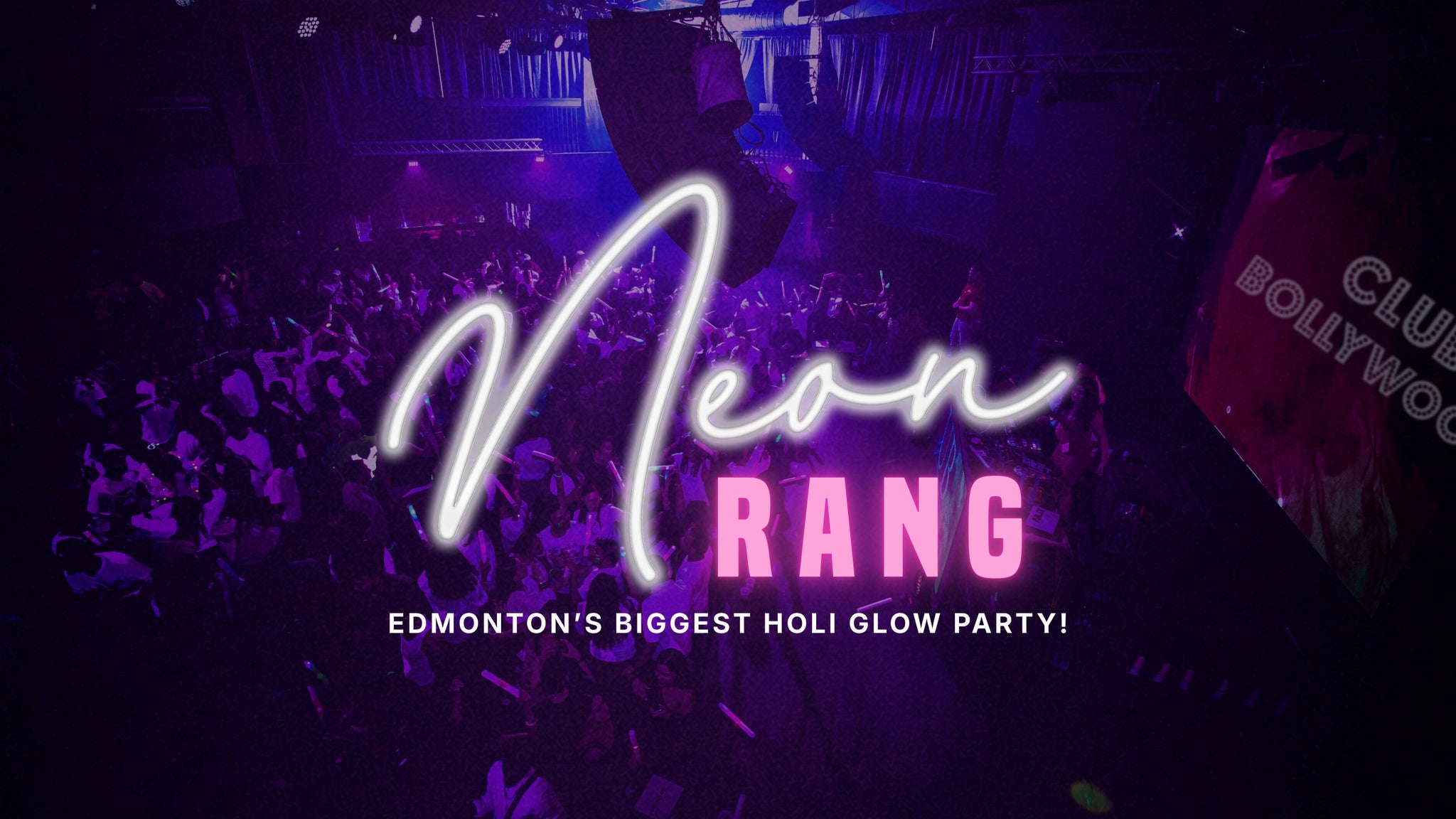 NEON RANG - EDMONTON'S BIGGEST HOLI GLOW PARTY
