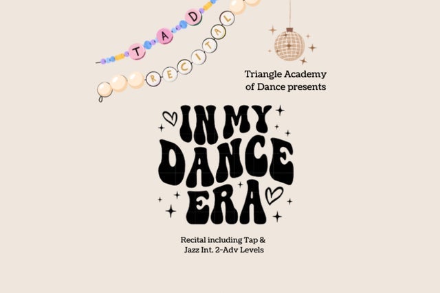 Triangle Academy of Dance: In My Dance Era presales in Raleigh