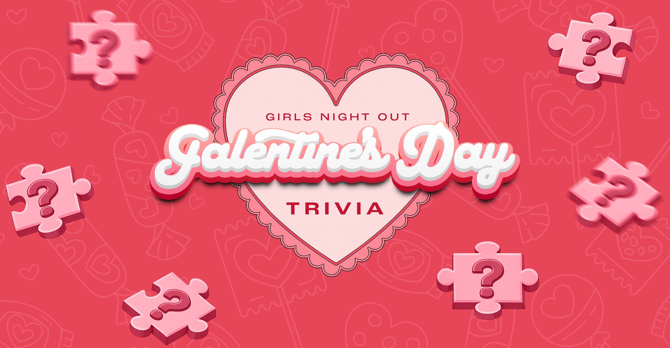 Girls' Night Out: Galentine's Trivia - in the Callback Bar