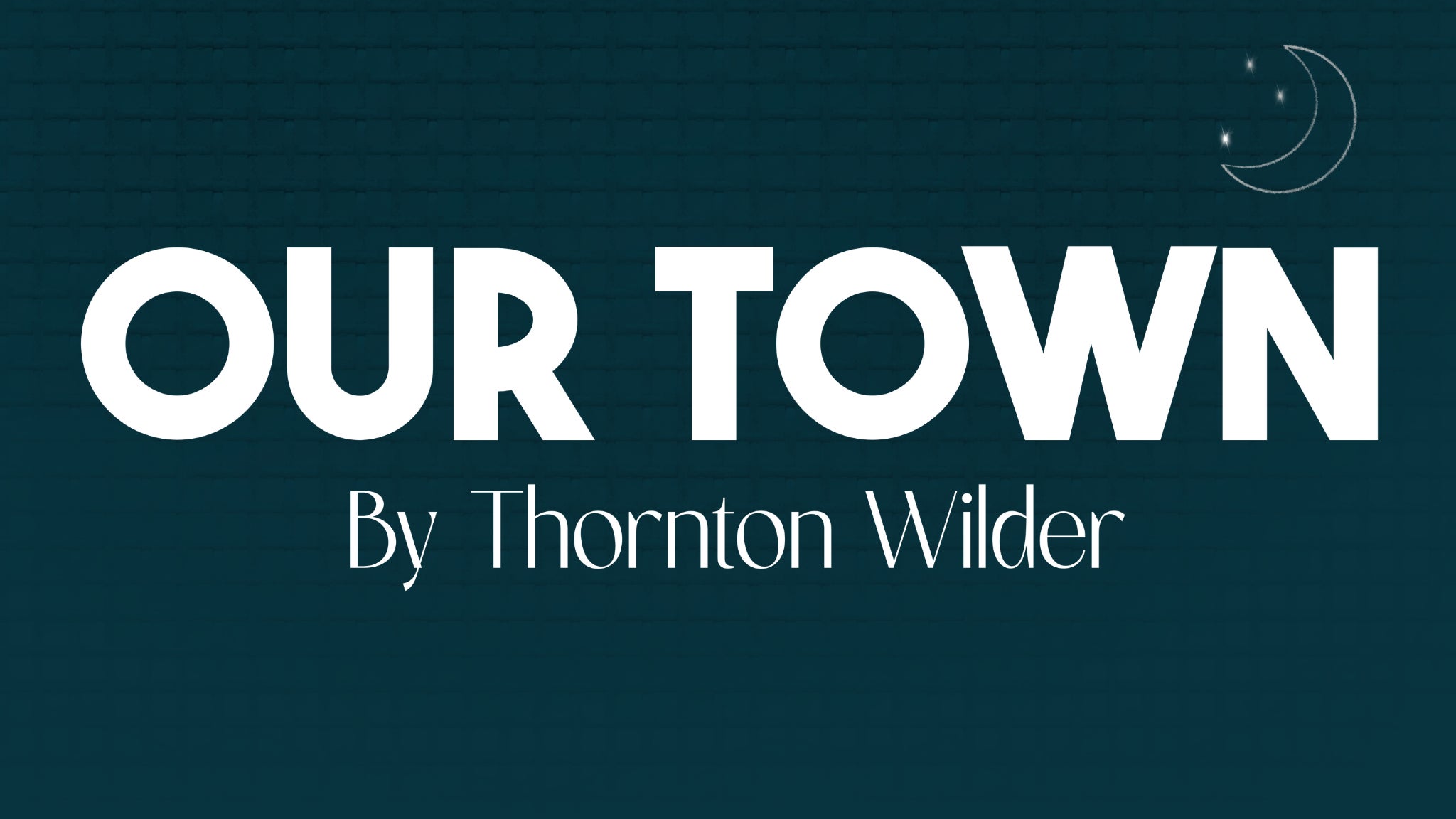 Play: Our Town at Milford Theater – Milford, PA