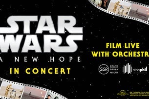 Star Wars: A New Hope Live In Concert w/ The Reno Phil at Grand Sierra Resort and Casino